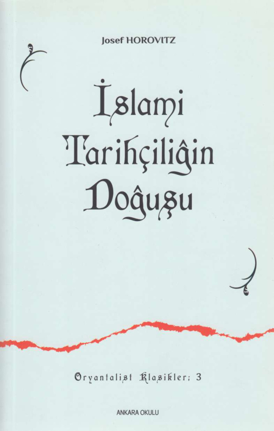 İslâmi Tarihçiliğin Doğuşu PDF – Josef Horovitz