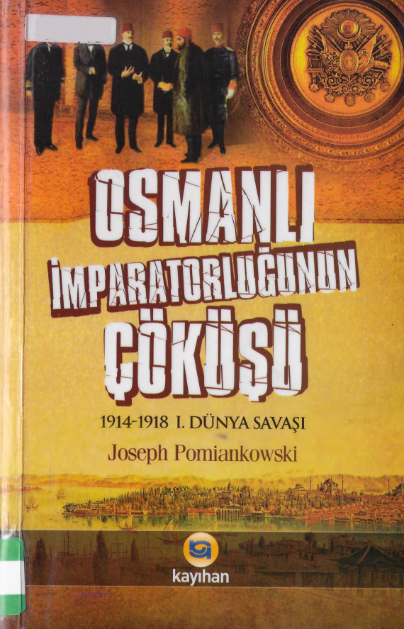 Osmanlı İmparatorluğunun Çöküşü PDF - Joseph Pomiankowski 10 Osmanlı İmparatorluğunun Çöküşü PDF – Joseph Pomiankowski