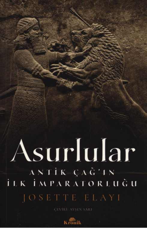 Asurlular: Antik Çağın İlk İmparatorluğu PDF – Josette Elayi