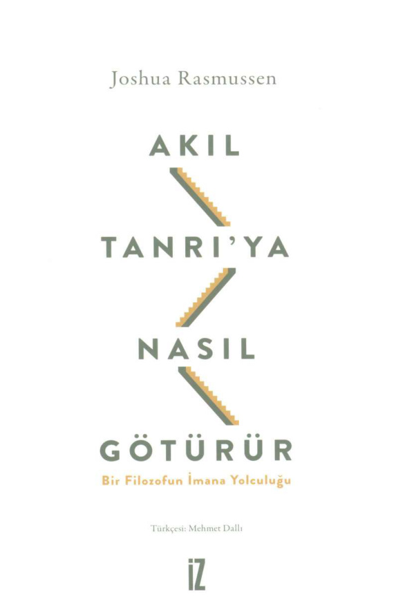 Akıl Tanrı’ya Nasıl Götürür PDF – Joshua Rasmussen