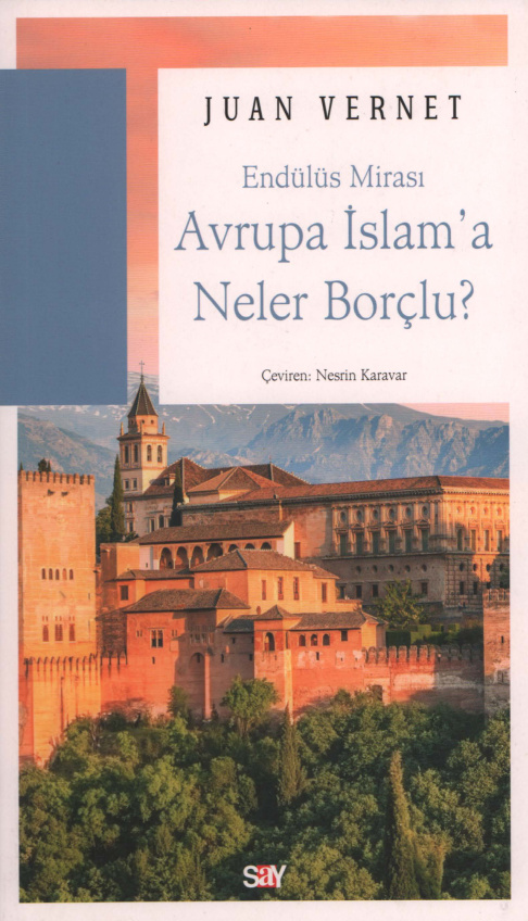Avrupa İslam’a Neler Borçlu PDF – Juan Vernet