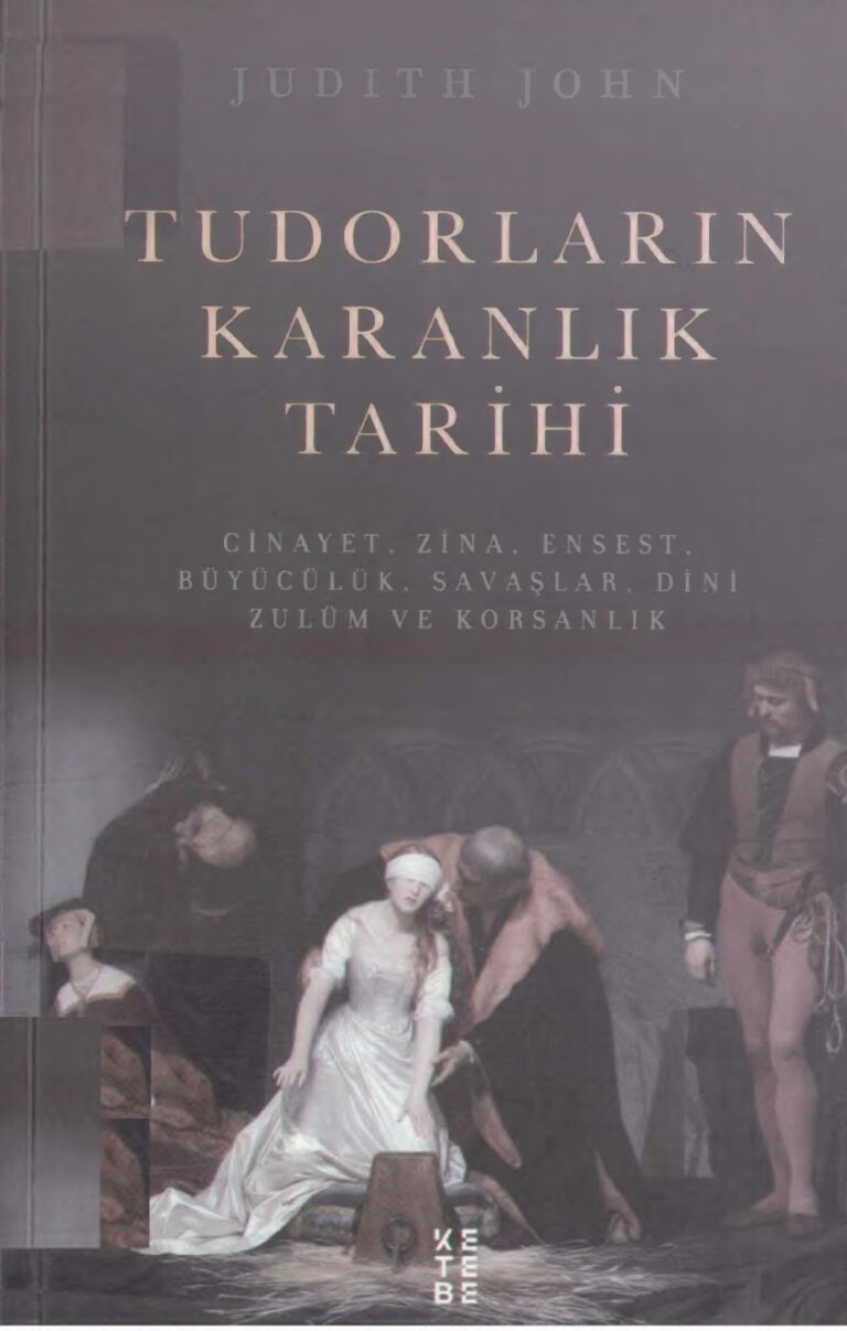 Judith John Tudorların Karanlık Tarihi Ketebe Yayınları Kitap Kapağı