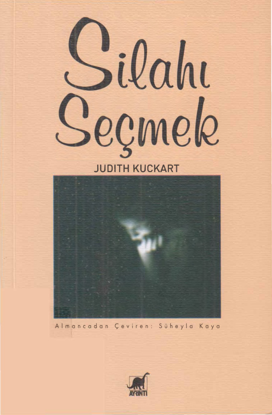 Silahı Seçmek PDF - Judith Kuckart 10 Silahı Seçmek PDF – Judith Kuckart