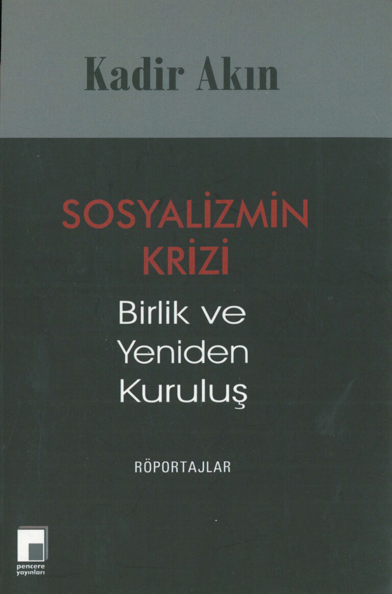Kadir Akın Sosyalizmin Krizi Birlik ve Yeniden Kuruluş Pencere Yayınları Kitap Kapağı