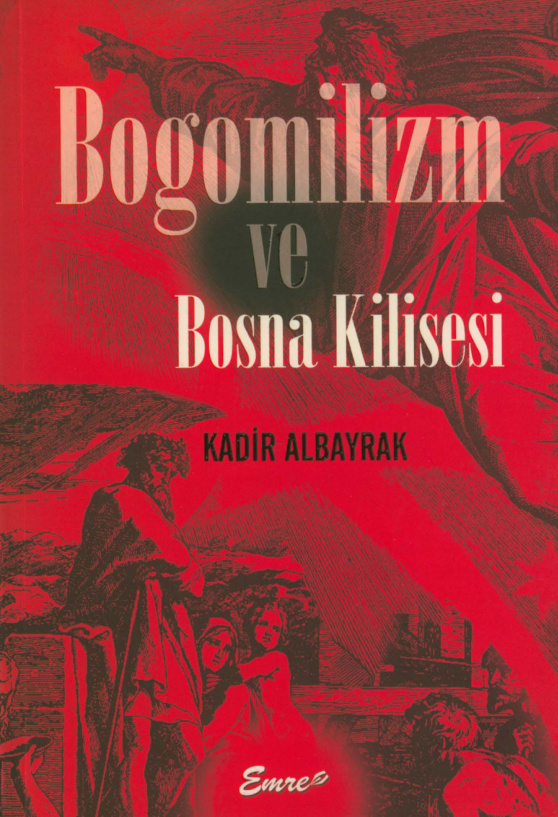 Bogomilizm ve Bosna Kilisesi PDF – Kadir Albayrak