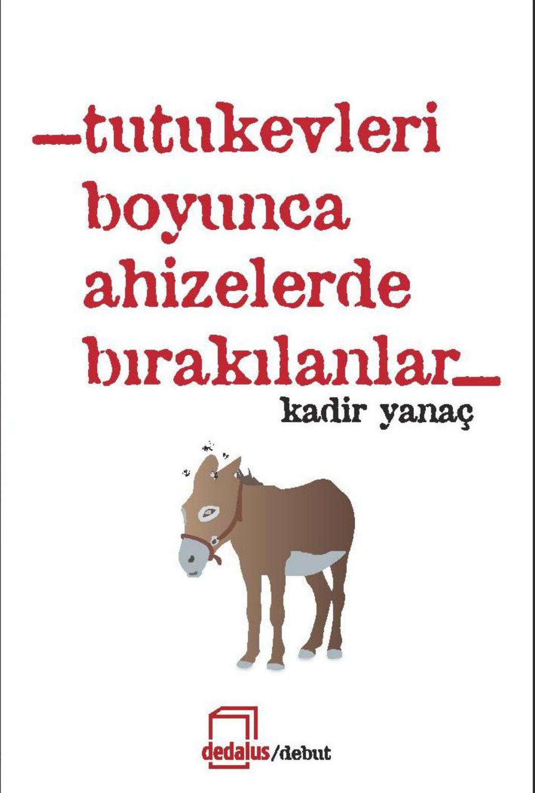 Tutukevleri Boyunca Ahizelerde Bırakılanlar PDF – Kadir Yanaç