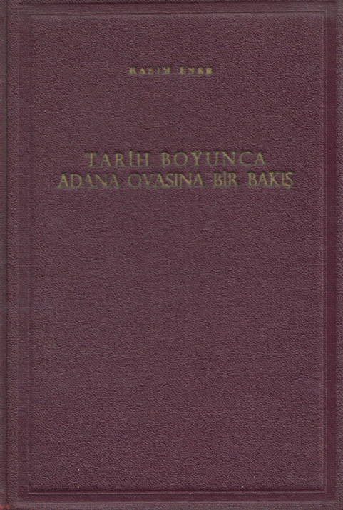 Tarih Boyunca Adana Ovasına Bir Bakış PDF – Kasım Ener