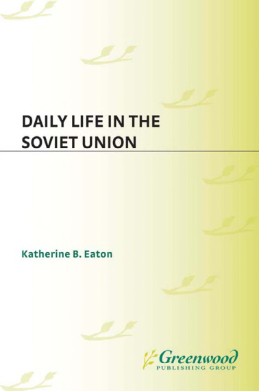 Daily Life in the Soviet Union PDF – Katherine B. Eaton