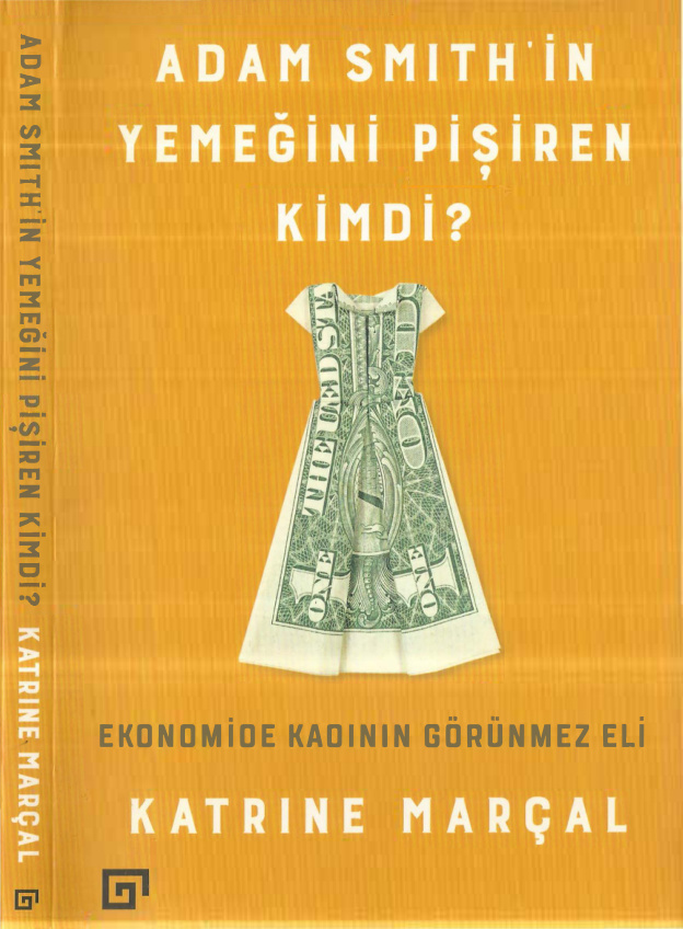 Adam Smith’in Yemeğini Pişiren Kimdi PDF – Katrine Marçal