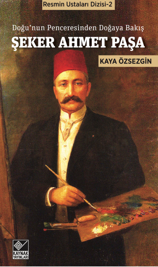 Doğu’nun Penceresinden Doğaya Bakış: Şeker Ahmet Paşa PDF – Kaya Özsezgin