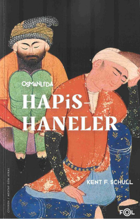 Osmanlı’da Hapishaneler PDF – Kent F. Schull