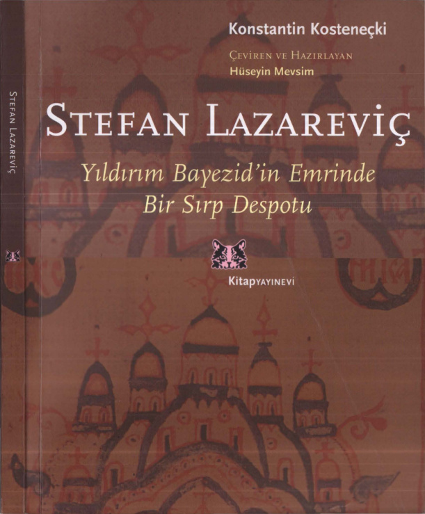 Stefan Lazareviç: Yıldırım Bayezid’in Emrinde Bir Sırp Despotu PDF – Konstantin Kosteneçki