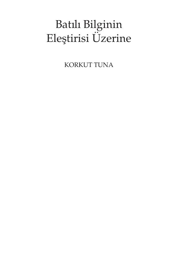 Batılı Bilginin Eleştirisi Üzerine PDF – Korkut Tuna