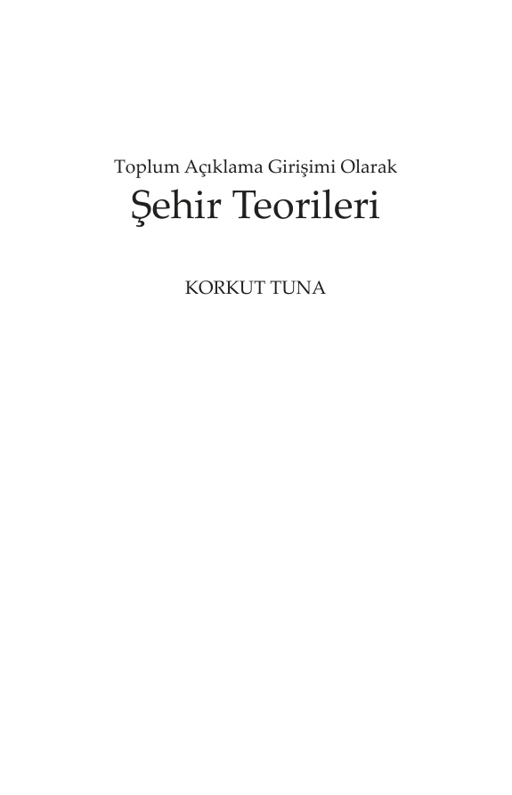 Toplum Açıklama Girişimi Olarak Şehir Teorileri PDF – Korkut Tuna