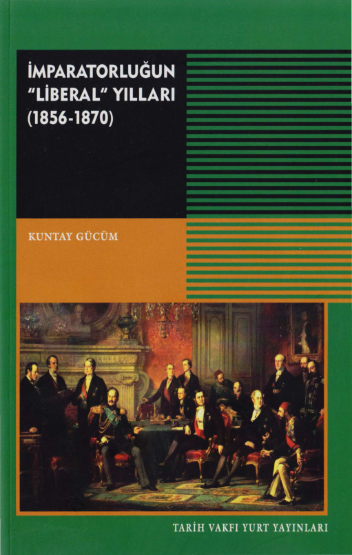 İmparatorluğun Liberal Yılları 1856-1870 PDF – Kuntay Gücüm