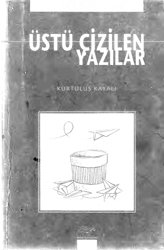 Üstü Çizilen Yazılar PDF – Kurtuluş Kayalı
