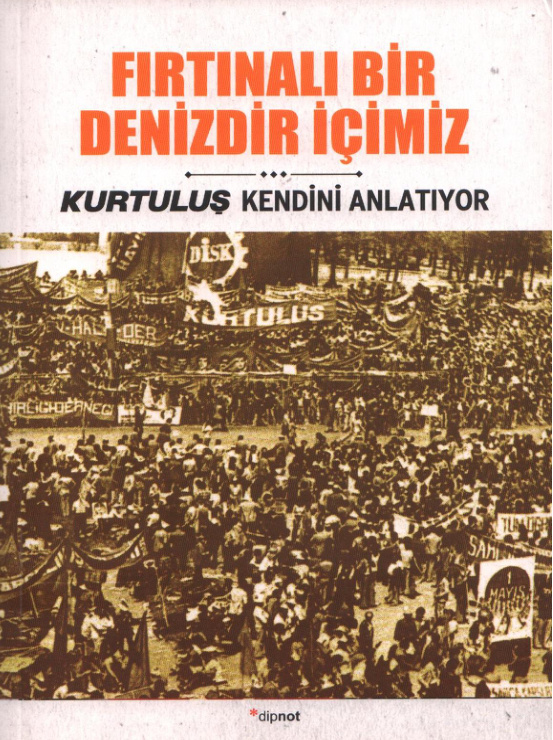 Kurtuluş Kendini Anlatıyor 3: Fırtınalı Bir Denizdir İçimiz PDF – Kolektif