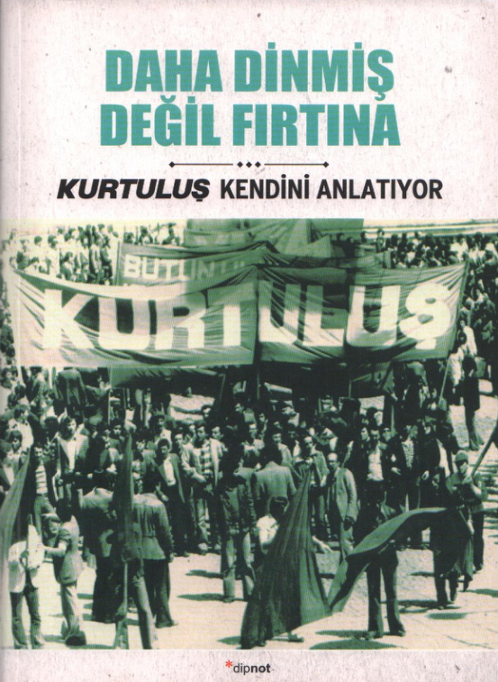 Kurtuluş Kendini Anlatıyor 4: Daha Dinmiş Değil Fırtına PDF – Kolektif