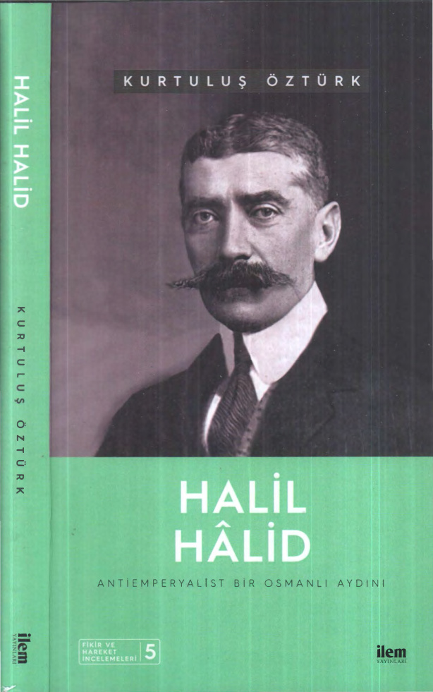 Halil Halid: Antiemperyalist Bir Osmanlı Aydını (Renkli) PDF – Kurtuluş Öztürk