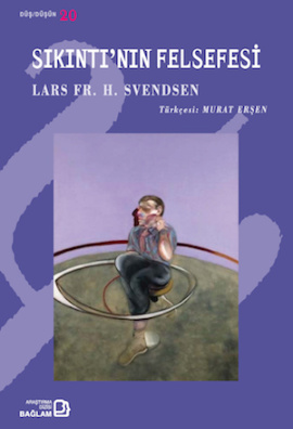 Sıkıntı’nın Felsefesi PDF – Lars Fr. H. Svendsen