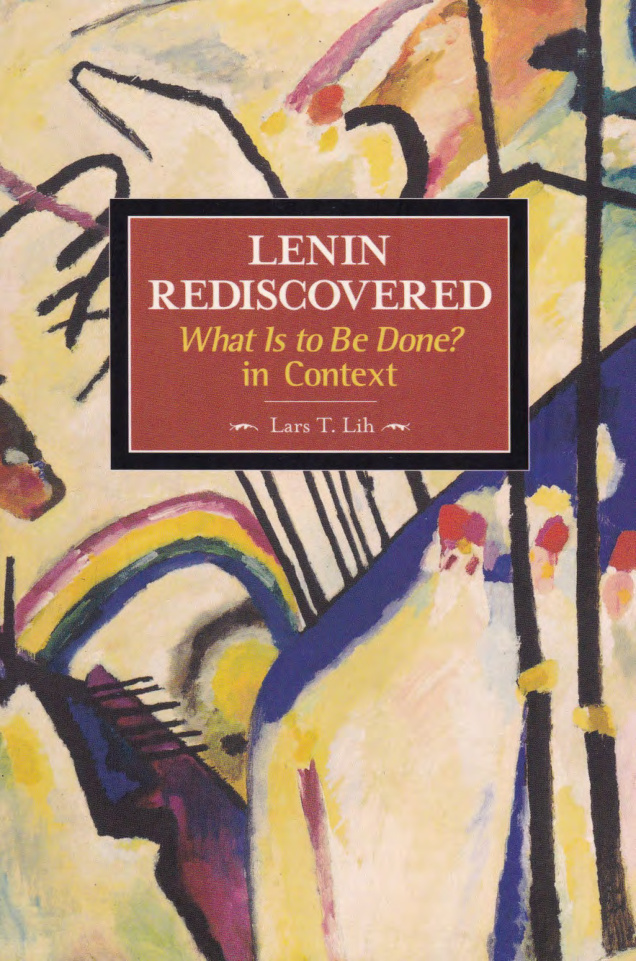 Lenin Rediscovered: What Is to Be Done? In Context PDF – Lars Lih