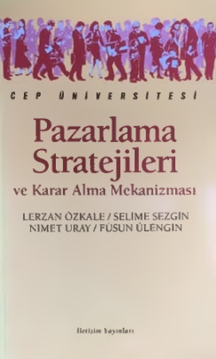 Pazarlama Stratejileri ve Karar Alma Mekanizması PDF – Lerzan Özkale, Selime Sezgin, Nimet Uray, Füsun Ülengin