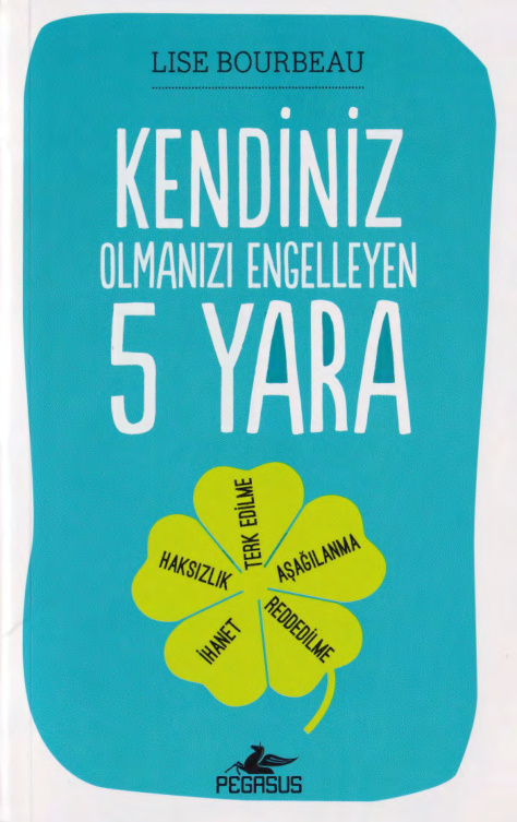 Kendiniz Olmanızı Engelleyen 5 Yara PDF – Lise Bourbeau