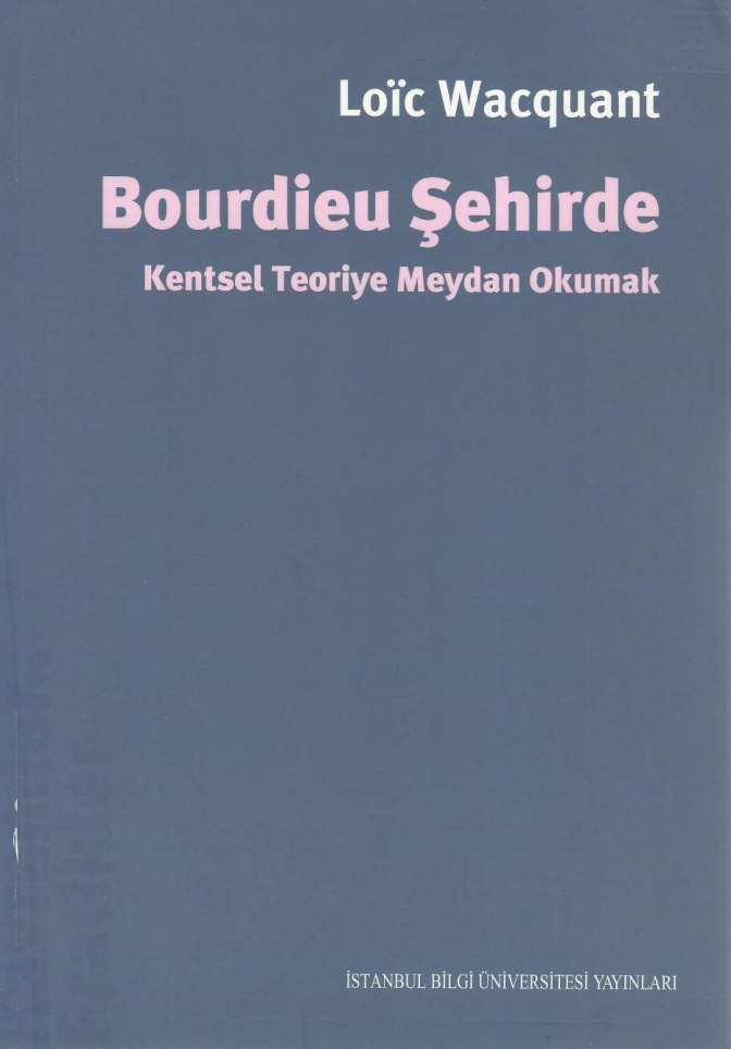Bourdieu Şehirde: Kentsel Teoriye Meydan Okumak PDF – Loic Wacquant