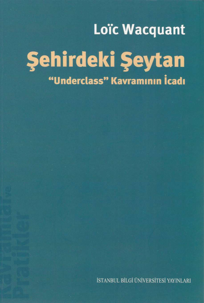 Şehirdeki Şeytan: Underclass Kavramının İcadı PDF – Loic Wacquant