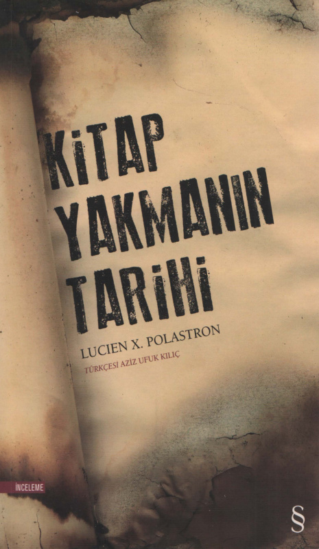 Kitap Yakmanın Tarihi PDF - Lucien X. Polastron 4 Kitap Yakmanın Tarihi PDF – Lucien X. Polastron