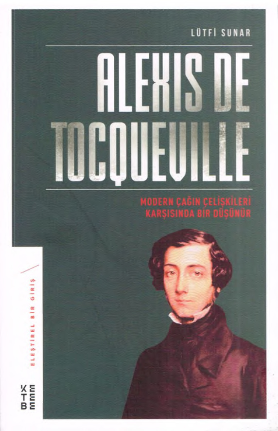 Alexis de Tocqueville: Modern Çağın Çelişkileri Karşısında Bir Düşünce PDF – Lütfi Sunar