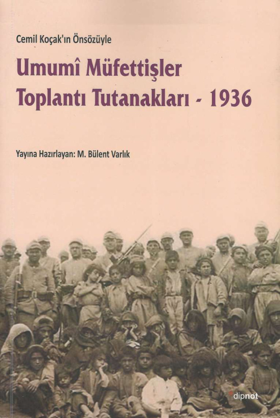 Umumi Müfettişler Toplantı Tutanakları 1936 PDF – M. Bülent Varlık