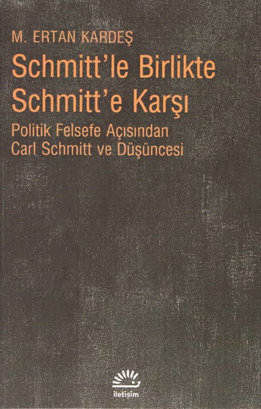 Schmitt’le Birlikte Schmitt’e Karşı PDF – M. Ertan Kardeş