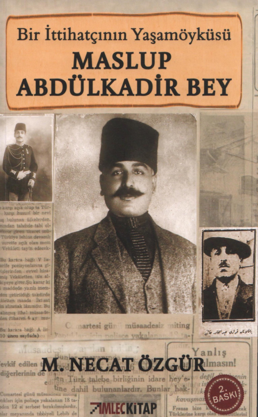 Bir İttihatçının Yaşamöyküsü: Maslup Abdülkadir Bey PDF – M. Necat Özgür