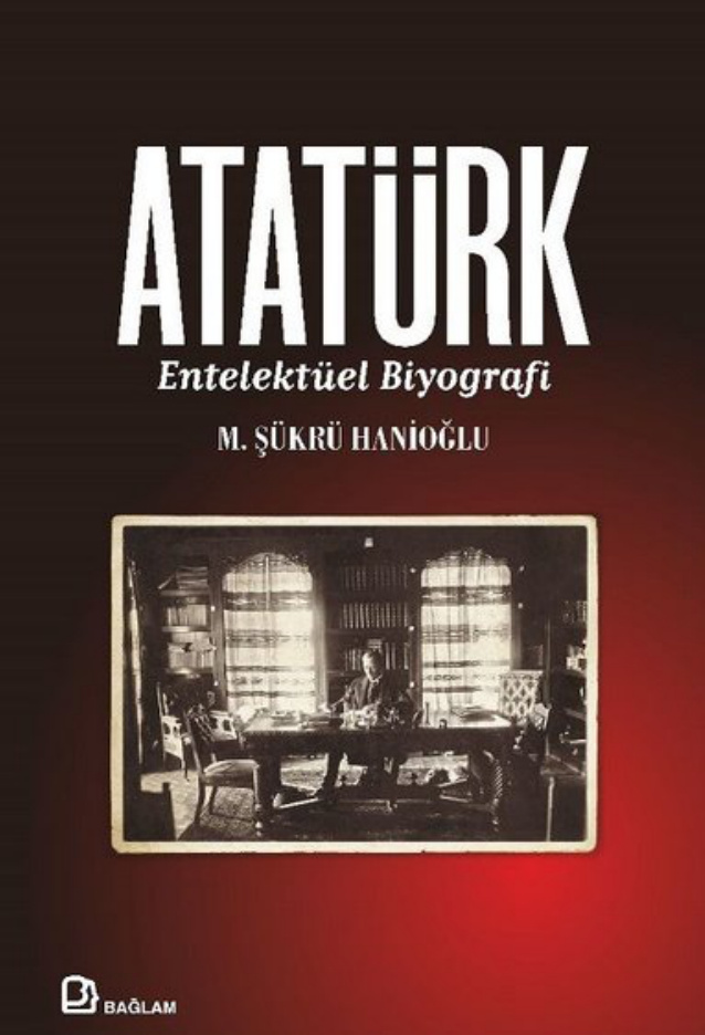 Atatürk: Entelektüel Biyografi PDF – M. Şükrü Hanioğlu