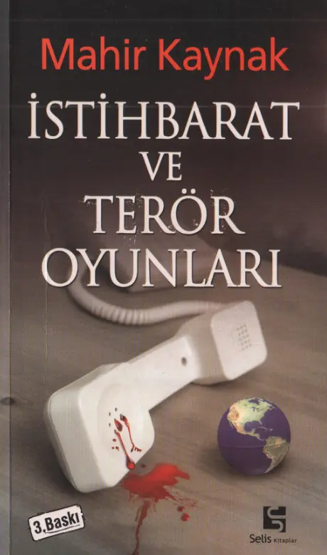 Mahir Kaynak İstihbarat ve Terör Oyunları Selis Yayınları Kitap Kapağı