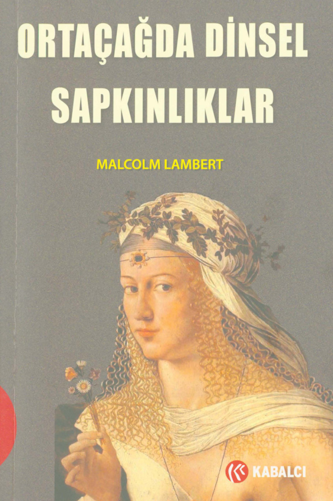 Ortaçağda Dinsel Sapkınlıklar PDF – Malcolm Lambert