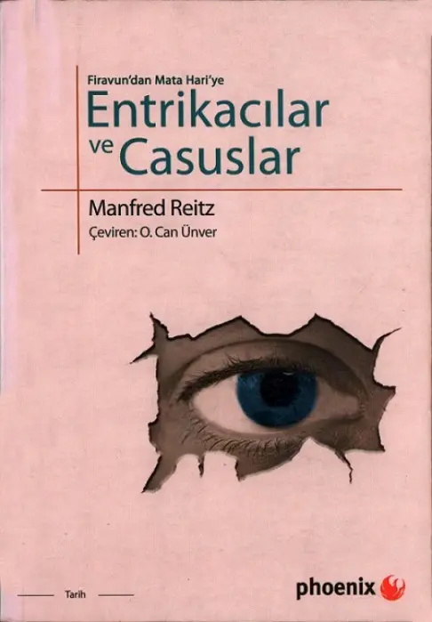 Manfred Reitz Entrikacılar ve Casuslar Firavun'dan Mata Hari'ye Phoenix Yayınları Kitap Kapağı