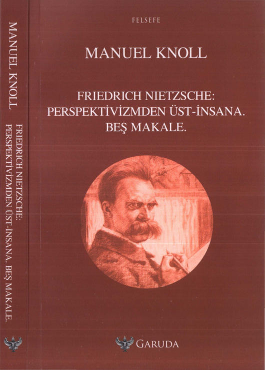 Friedrich Nietzsche: Perspektivizmden Üst-İnsana Beş Makale PDF – Manuel Knoll