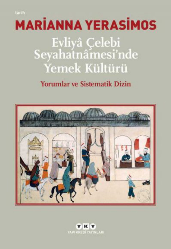 Evliya Çelebi Seyahatnamesi’nde Yemek Kültürü (YKY) PDF – Marianna Yerasimos