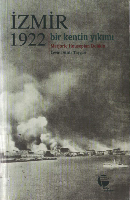 İzmir 1922: Bir Kentin Yıkımı PDF - Marjorie Housepian Dobkin 10 İzmir 1922: Bir Kentin Yıkımı PDF – Marjorie Housepian Dobkin