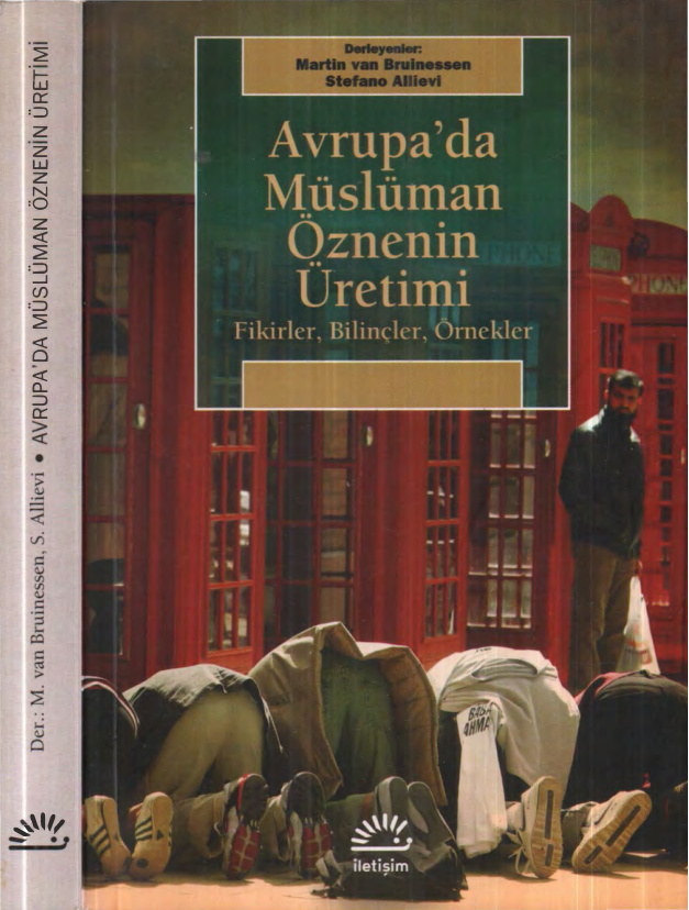 Avrupa’da Müslüman Öznenin Üretimi PDF – Martin Van Bruinessen, Stefano Allievi
