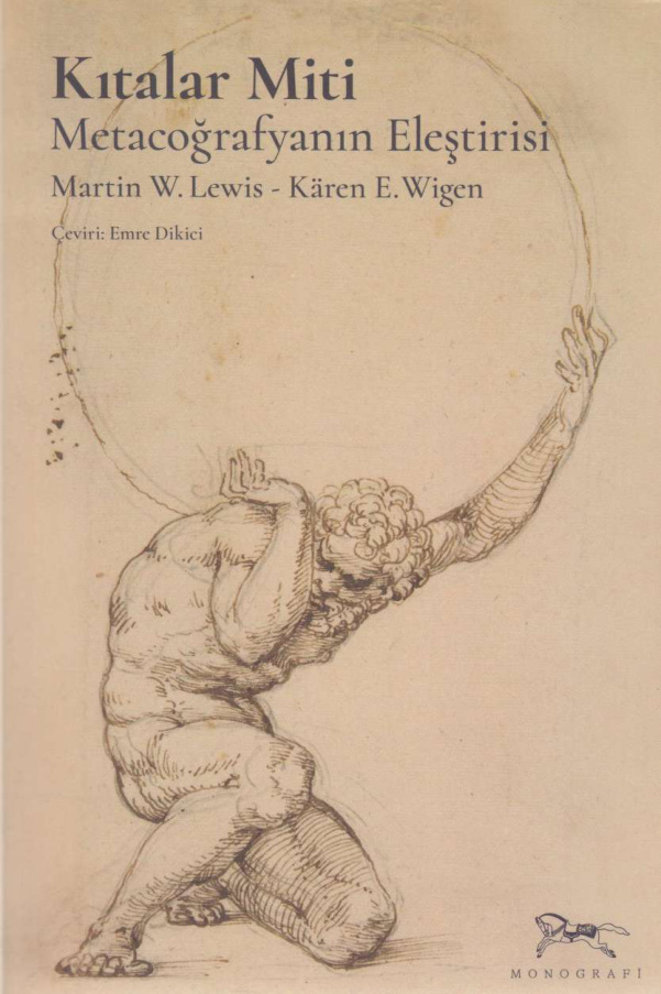 Kıtalar Miti: Metacoğrafyanın Eleştirisi PDF – Martin W. Lewis, Karen E. Wigen