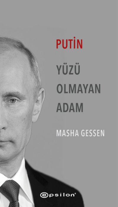 Putin: Yüzü Olmayan Adam PDF – Masha Gessen