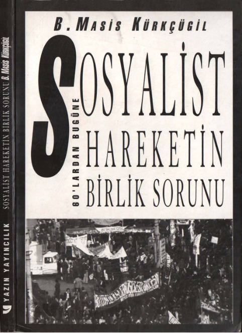 Altmışlardan Doksanlara Sosyalist Hareketin Birlik Sorunu PDF – Masis Kürkçügil