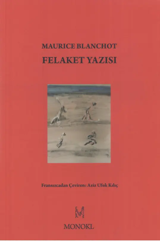 Maurice Blanchot Felaket Yazısı Monokl Yayınları Kitap Kapağı