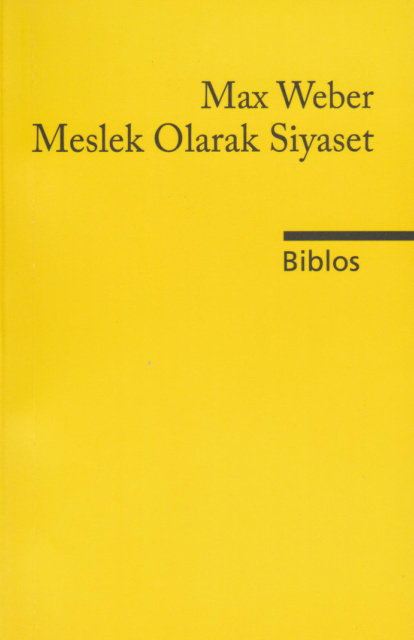 Meslek Olarak Siyaset PDF - Max Weber 8 Meslek Olarak Siyaset PDF – Max Weber