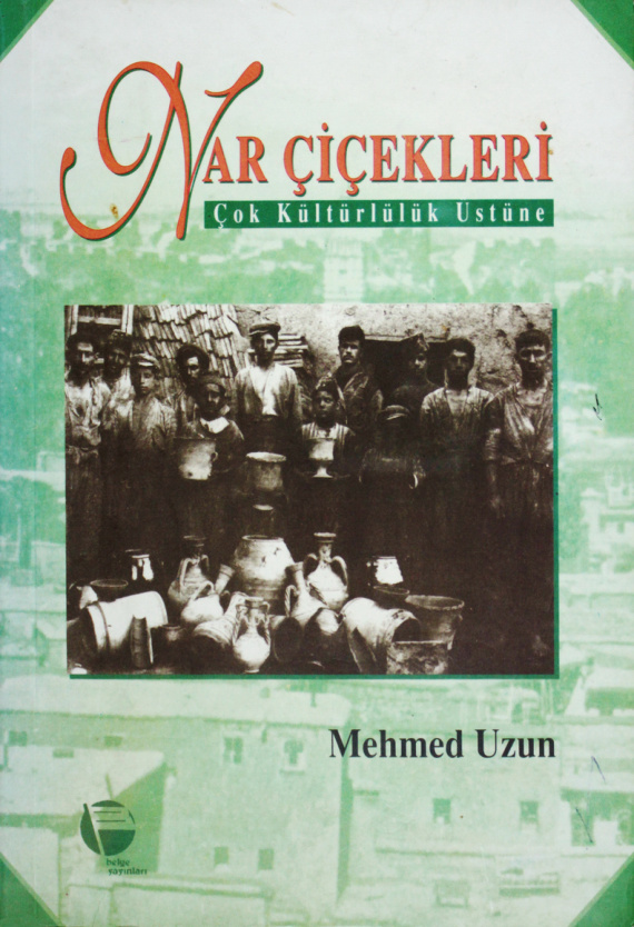 Nar Çiçekleri: Çokkültürlü Üstüne Denemeler PDF – Mehmed Uzun