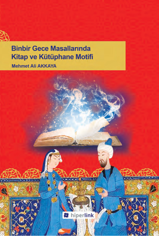 Mehmet Ali Akkaya Binbir gece masallarında kitap ve kütüphane motifi Hiperlink Y Kitap Kapağı