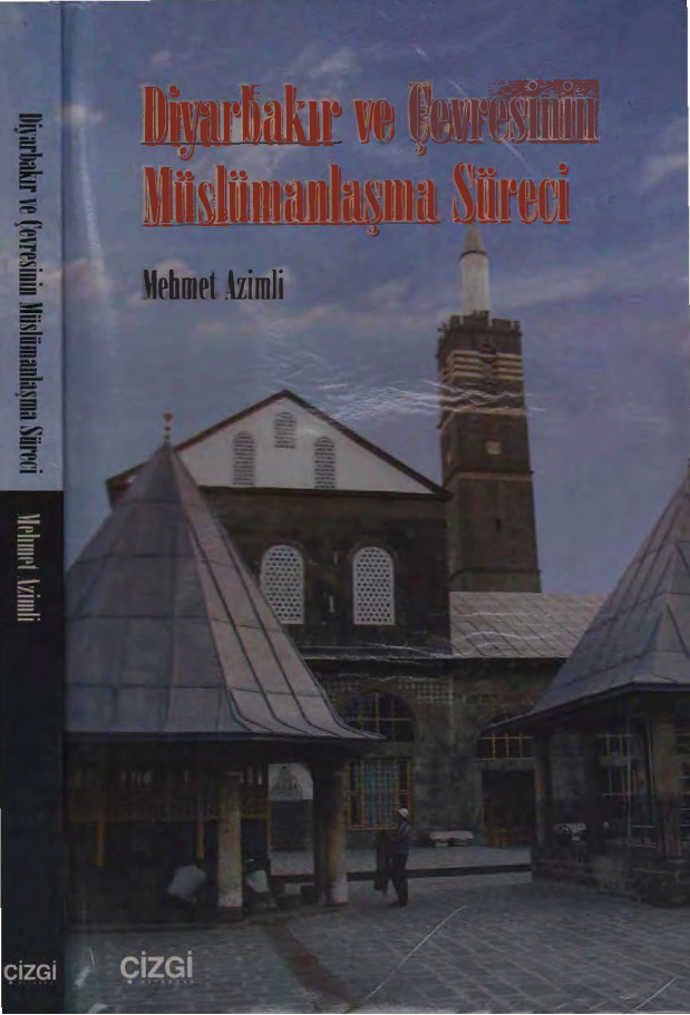 Diyarbakır ve Çevresinin Müslümanlaşma Süreci PDF – Mehmet Azimli